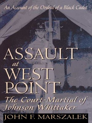 cover image of Assault at West Point, the Court Martial of Johnson Whittaker